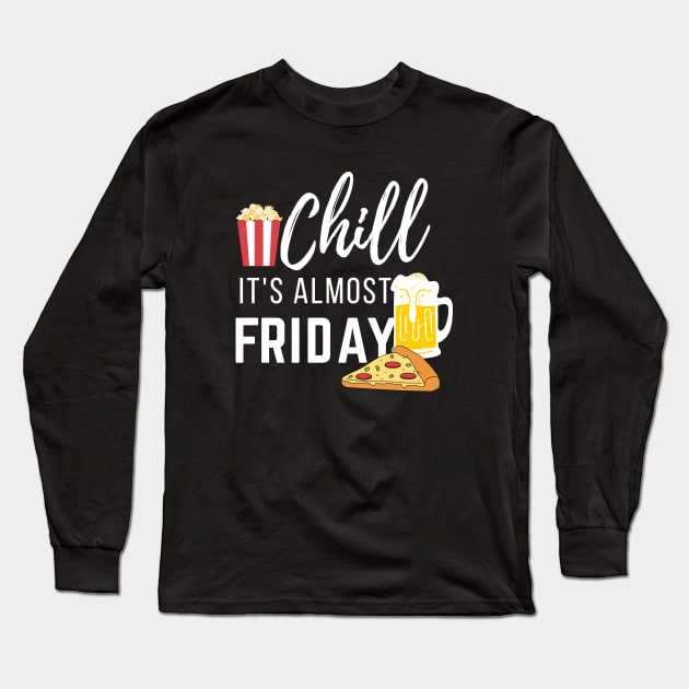 Chill It’s Almost Friday Long Sleeve T-Shirt by Sizzlinks